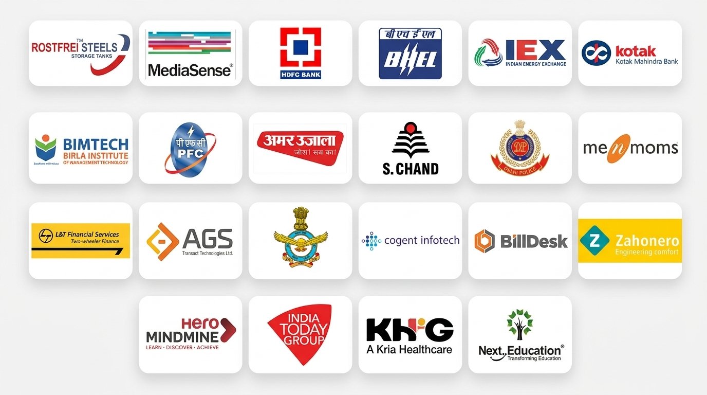 Our Valued Clients - Rostfrei Steels, MediaSense, HDFC Bank, BHEL, IEX, Kotak, BIMTECH, PFC, Amar Ujala, S. Chand, Delhi Police, Me n Moms, L&T Financial, AGS, Indian Air Force, Cogent Infotech, BillDesk, Zahonero, Hero Mindmine, India Today Group, KHG, Next Education